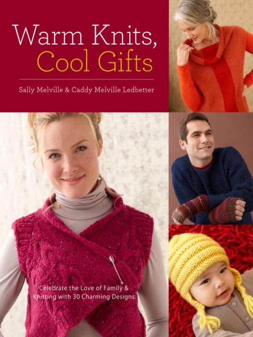 Title details for Warm Knits, Cool Gifts by Sally Melville - Available